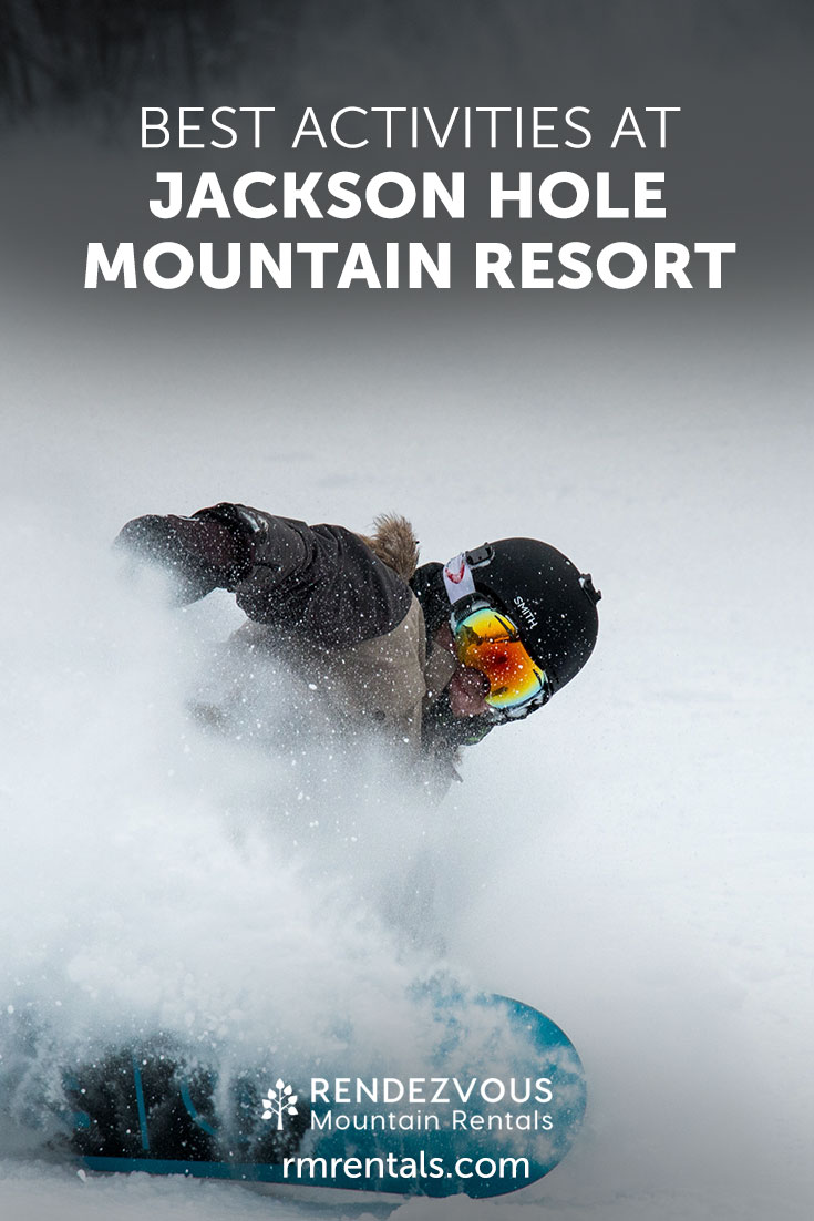 Best Activities at Jackson Hole Mountain Resort Best Activities at Jackson Hole Mountain Resort